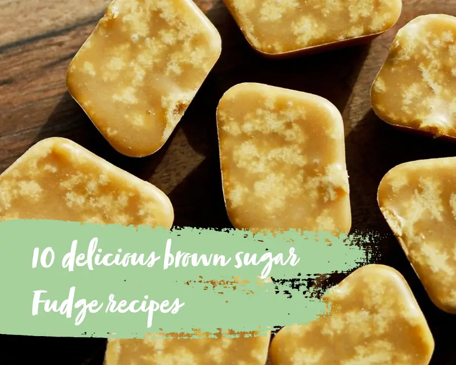 10 delicious brown sugar Fudge recipes