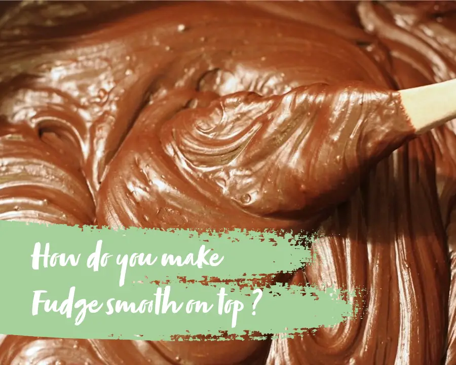 how do you make fudge smooth on top