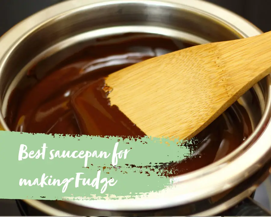 what is the best saucepan for making fudge