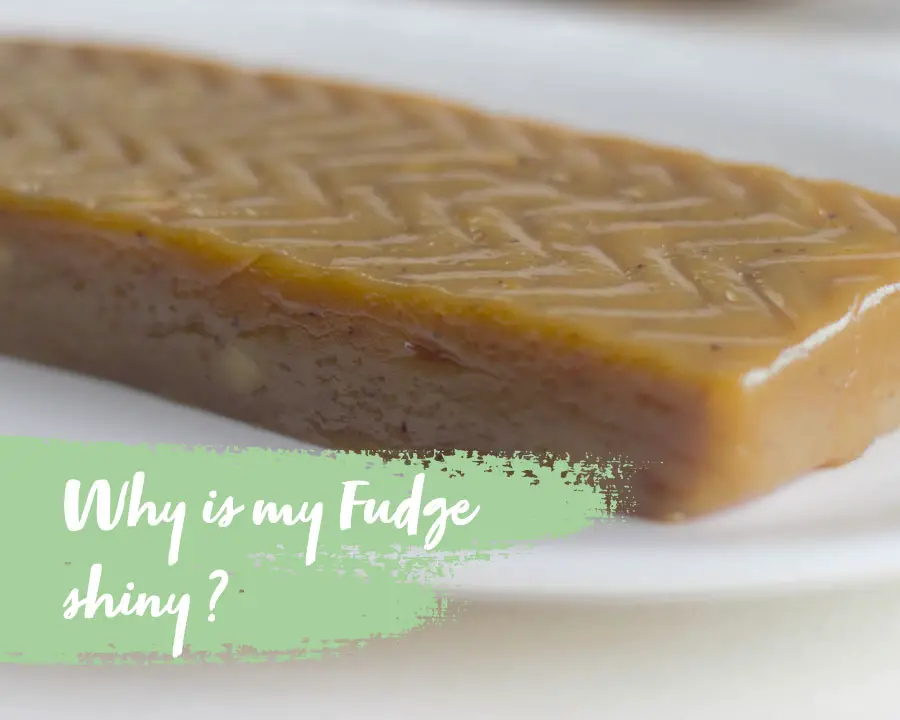 why is my fudge shiny