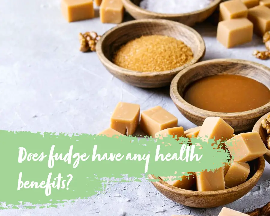 What are the health benefits of fudge?