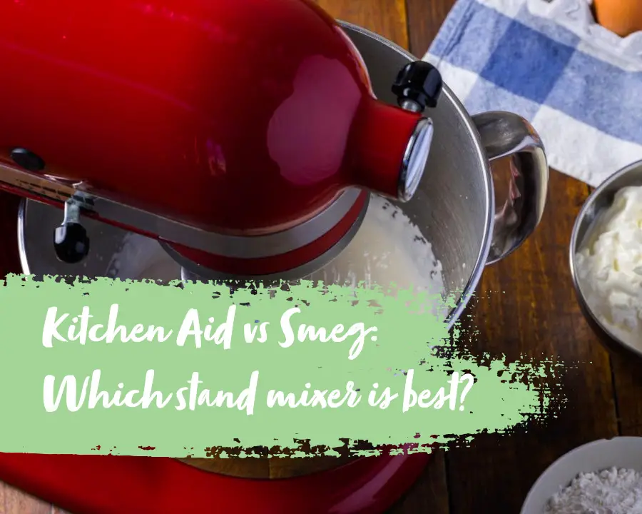 KitchenAid Vs Smeg Stand Mixer - Which Is Best For Making Fudge