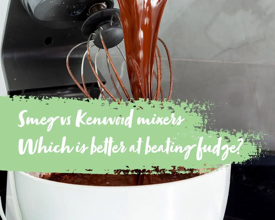 Is a Smeg mixer or Kenwood mixer best for beating fudge?